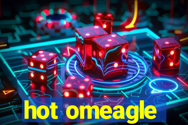 hot omeagle